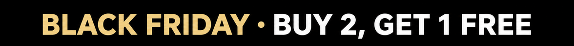 Black Friday — Buy 2, Get 1 Free